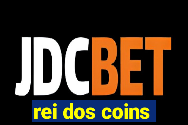 rei dos coins